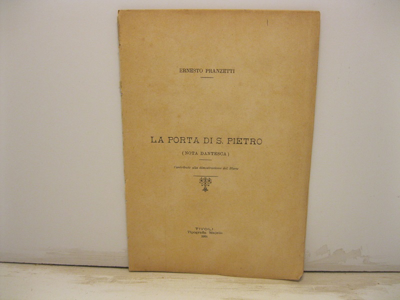 La porta di S. Pietro (nota dantesca). Contributo alla dimostrazione del Blanc